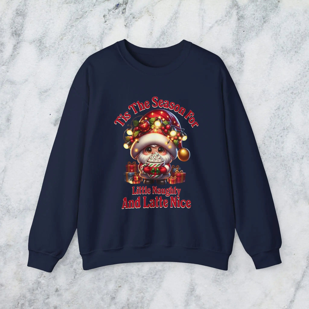 'Tis The Season Sweatshirt - "'Tis The Season For Little Naughty And Latte Nice" Holiday Shirt Printify