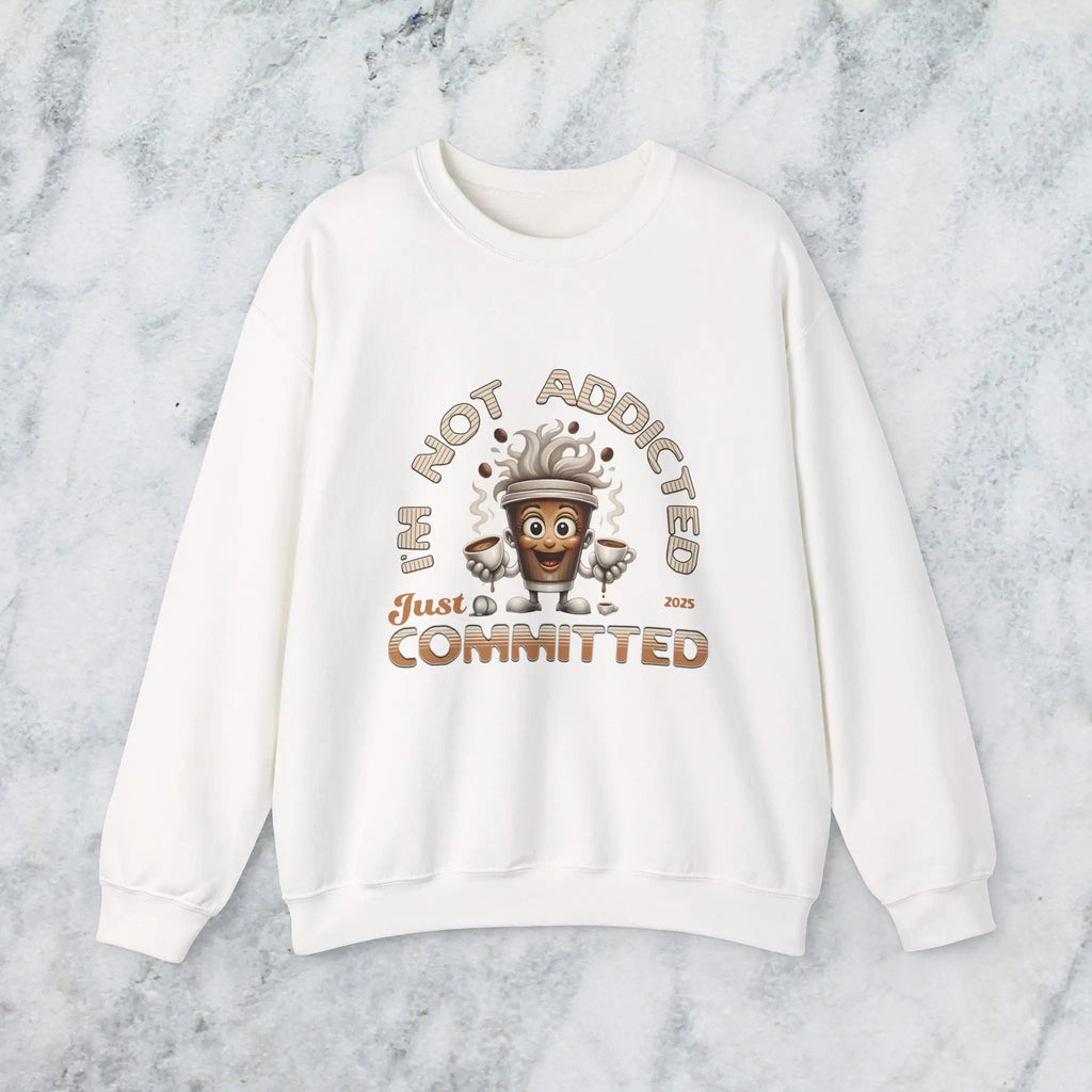 Just Committed Sweatshirt - Funny Togo Cup that is not addicted Printify