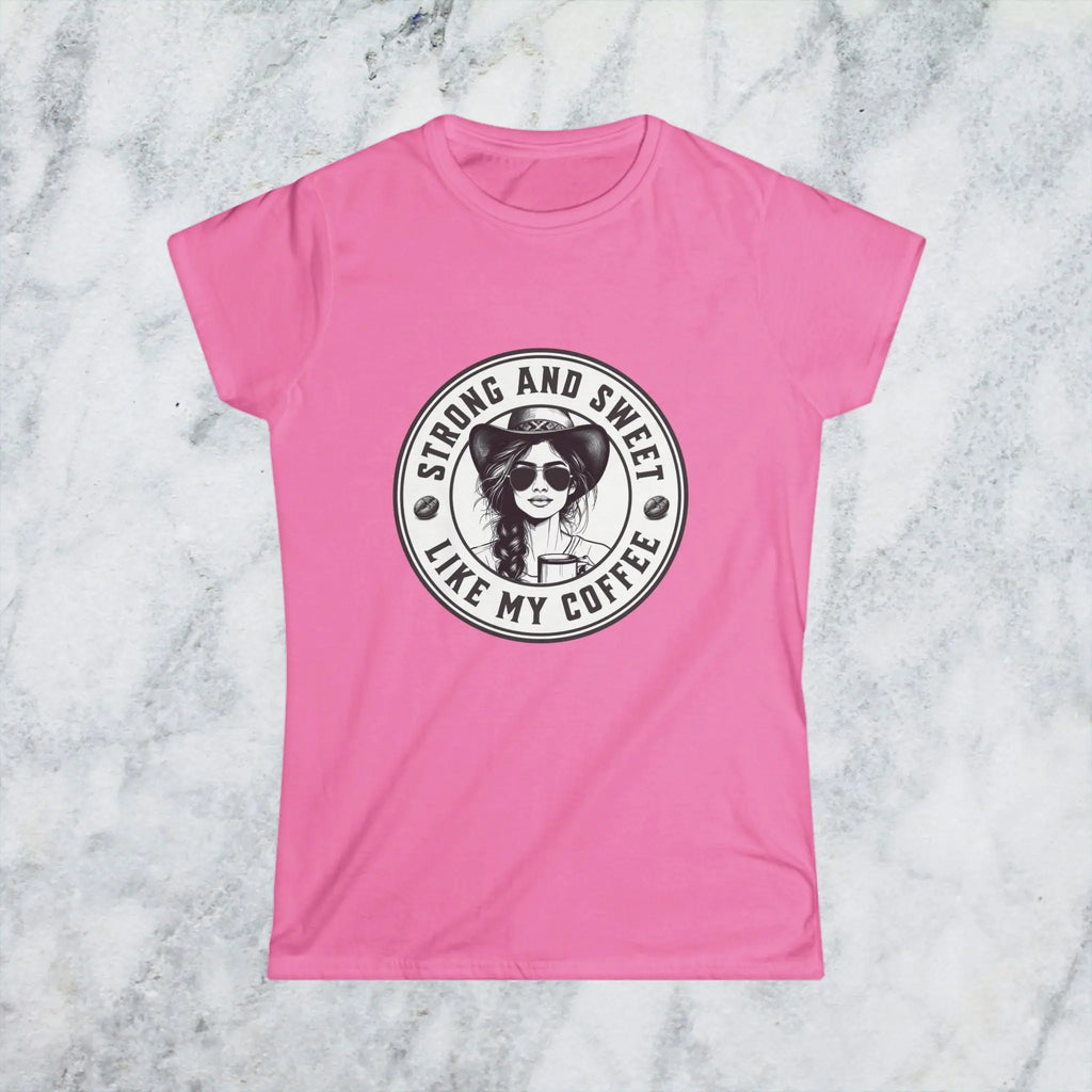 Sweet and Strong T-Shirt – Funny Coffee Lover Tee for Women, Empowering Caffeine Queen Shirt, Bold Morning Gift Idea Printify