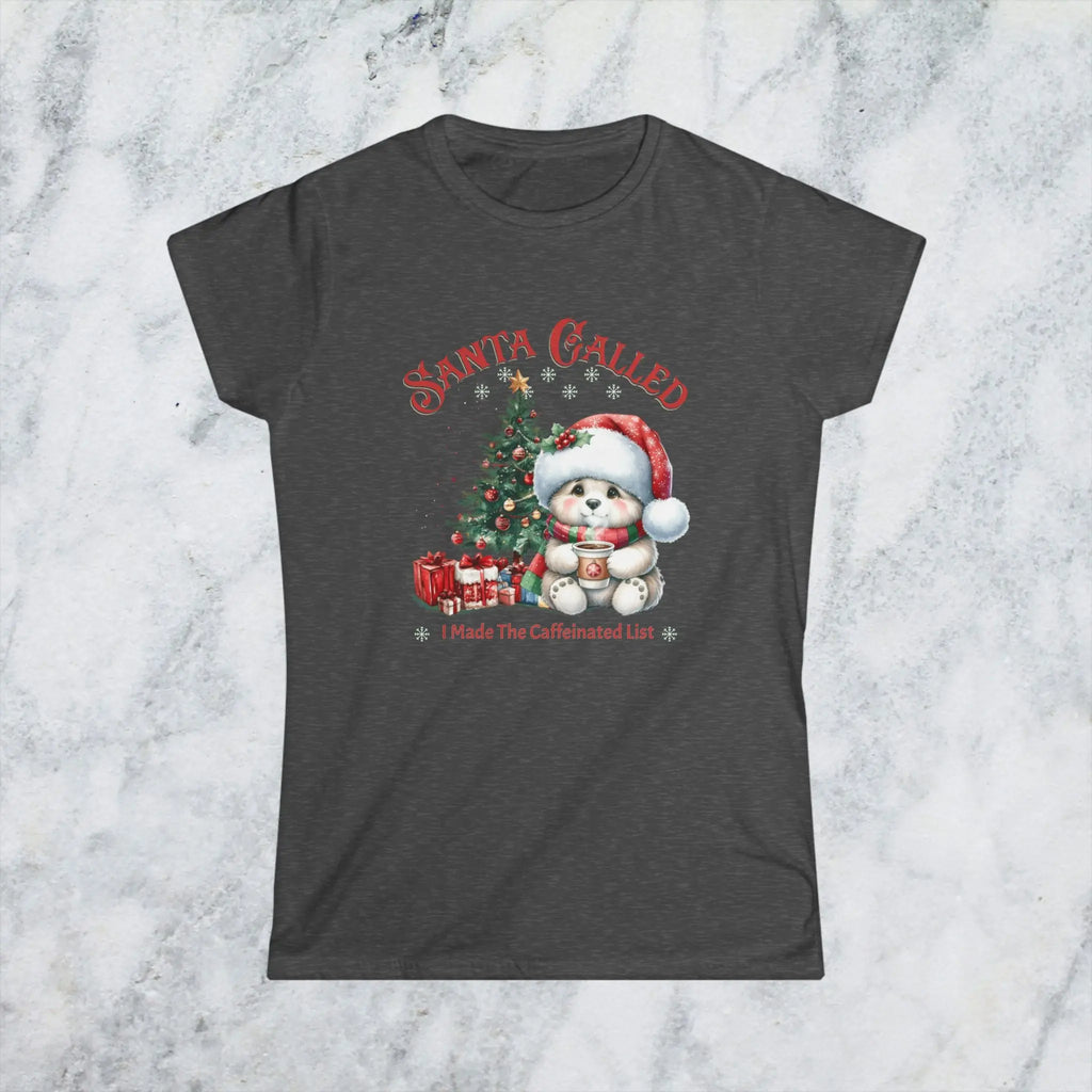 Santa Called Christmas Tee — 'I Made The Caffeinated List' Cute Bear Shirt Printify