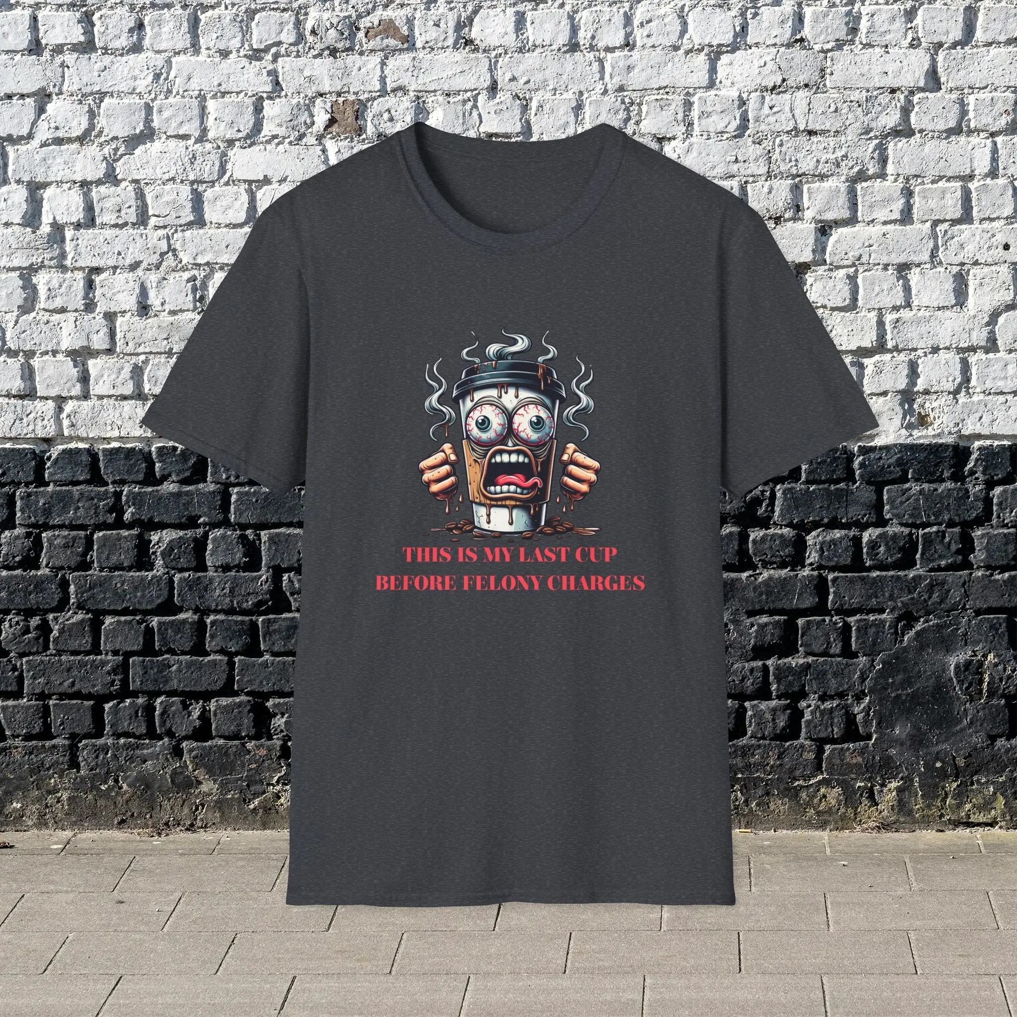 Felony Coffee Cup T-Shirt – “Last Cup Before Felony Charges” Printify