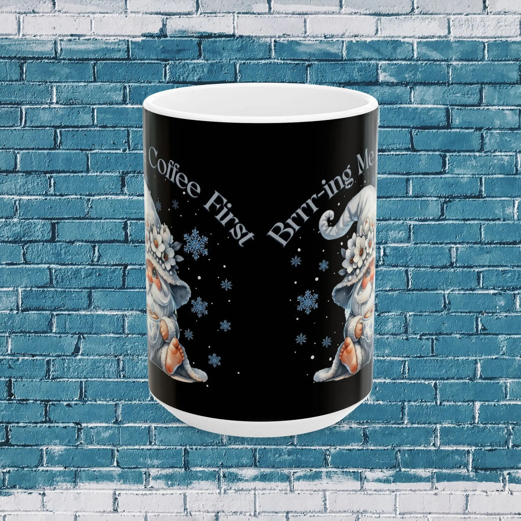 Brrr-ing Me Coffee Mug – Cute Winter Gnome Coffee Cup 15oz, Funny Cold Weather Mug, Cozy Holiday Gift for Coffee Lovers Printify