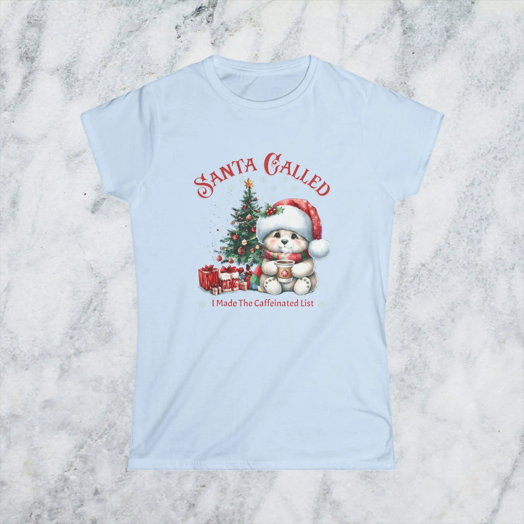 Santa Called Christmas Tee — 'I Made The Caffeinated List' Cute Bear Shirt Printify