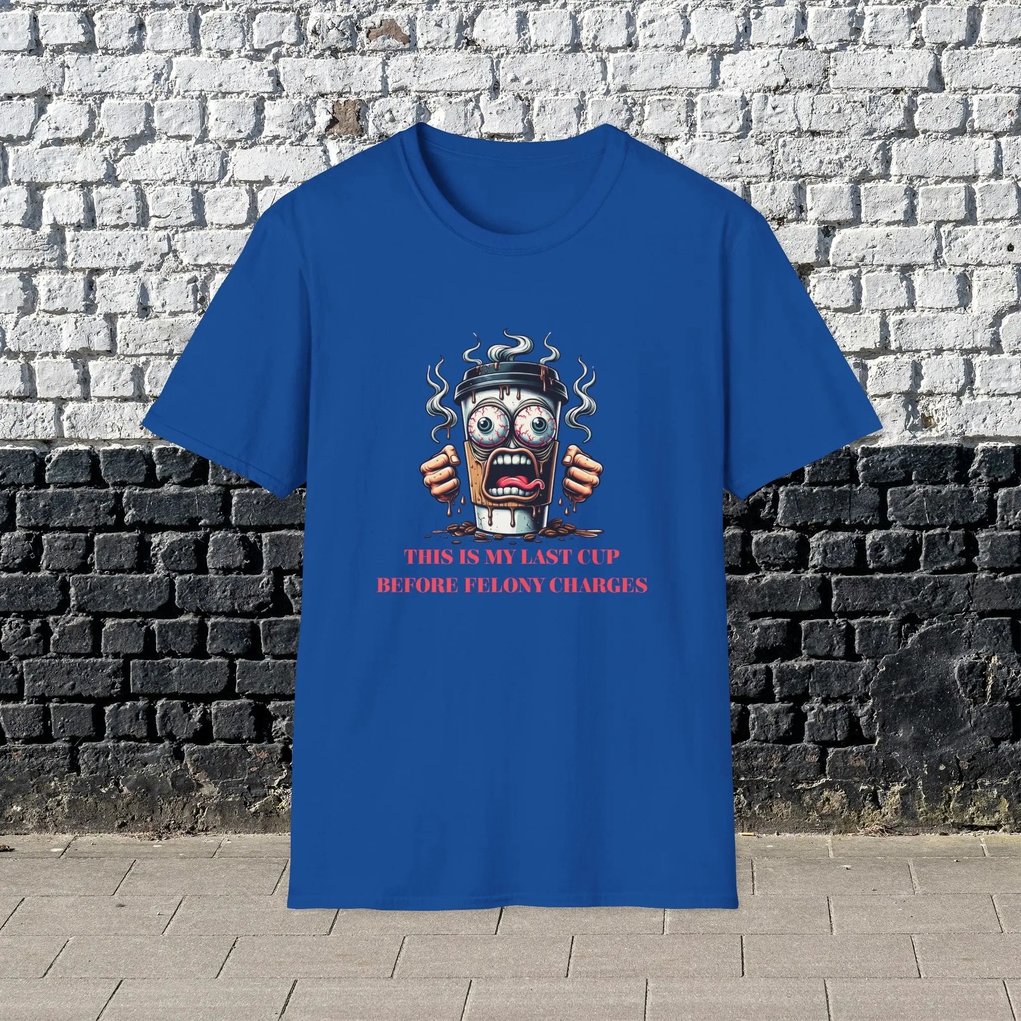 Felony Coffee Cup T-Shirt – “Last Cup Before Felony Charges” Printify