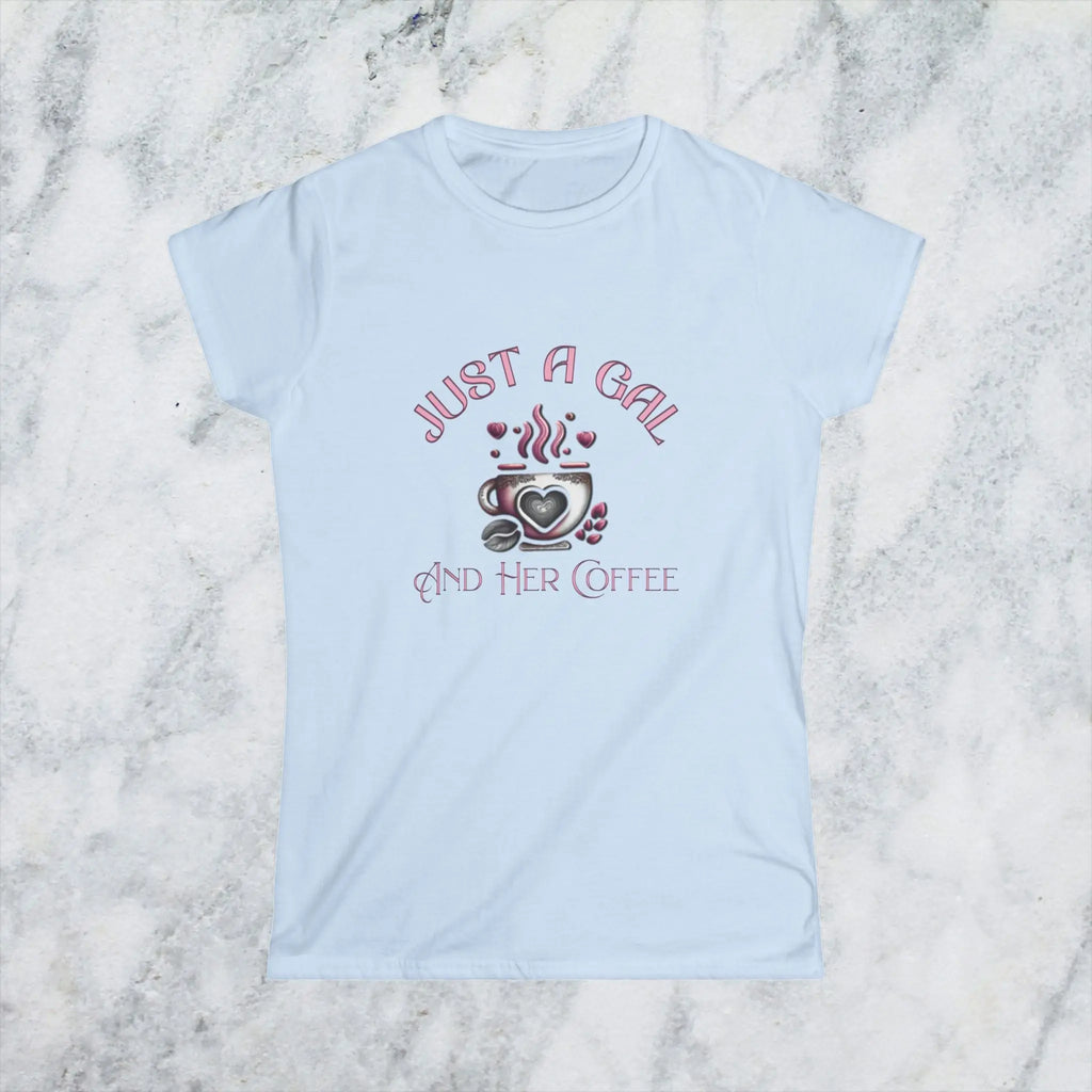 Just a Gal T-Shirt – Cute Feminine Coffee Lover Gift for Women, Cozy Morning Shirt, Caffeine Queen Tee - Boldly Bitter Company