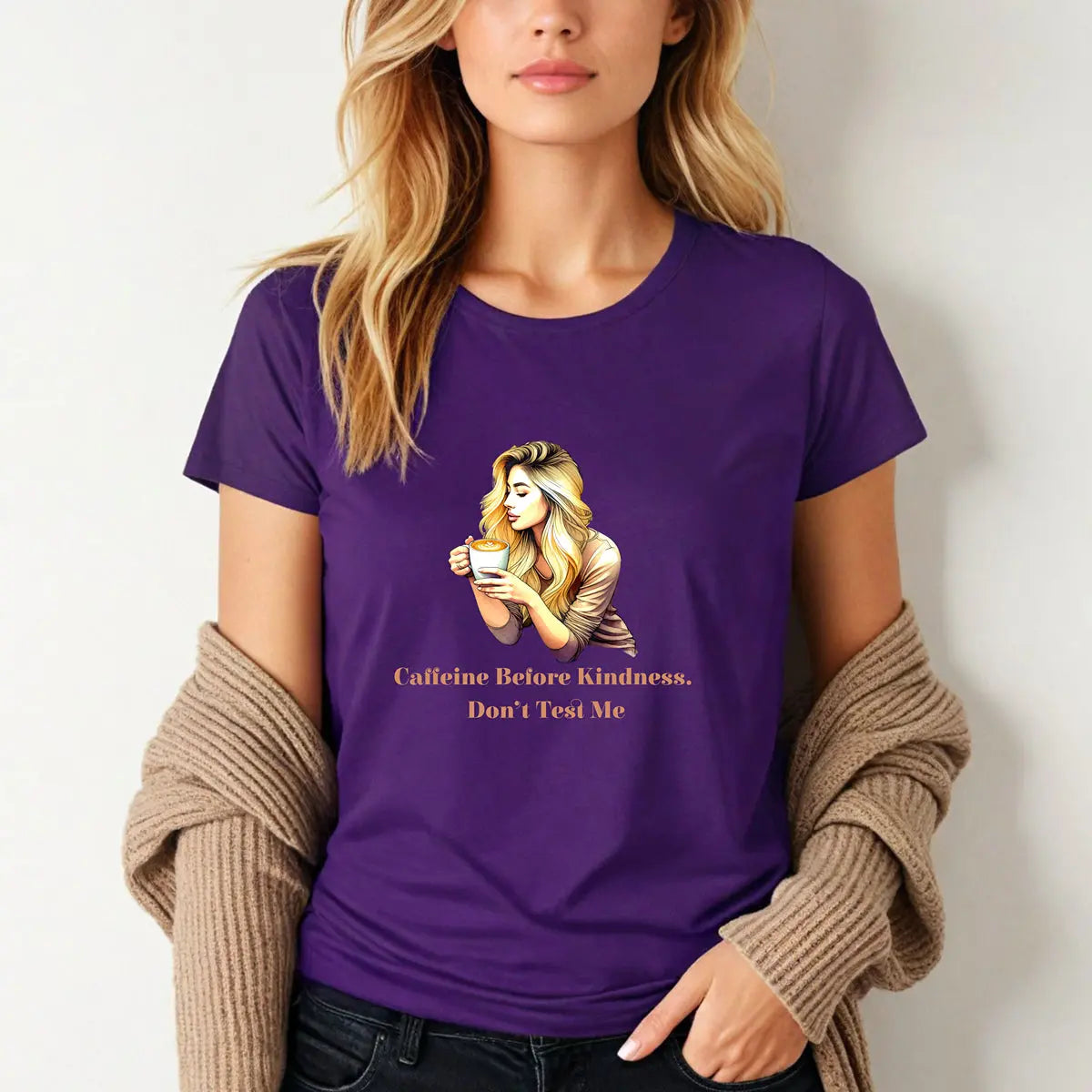 Caffeine Before Kindness T-Shirt – Don’t Test Me Funny Coffee Lover Tee for Women, Sassy Morning Shirt, Caffeine Addict Gift Idea Printify