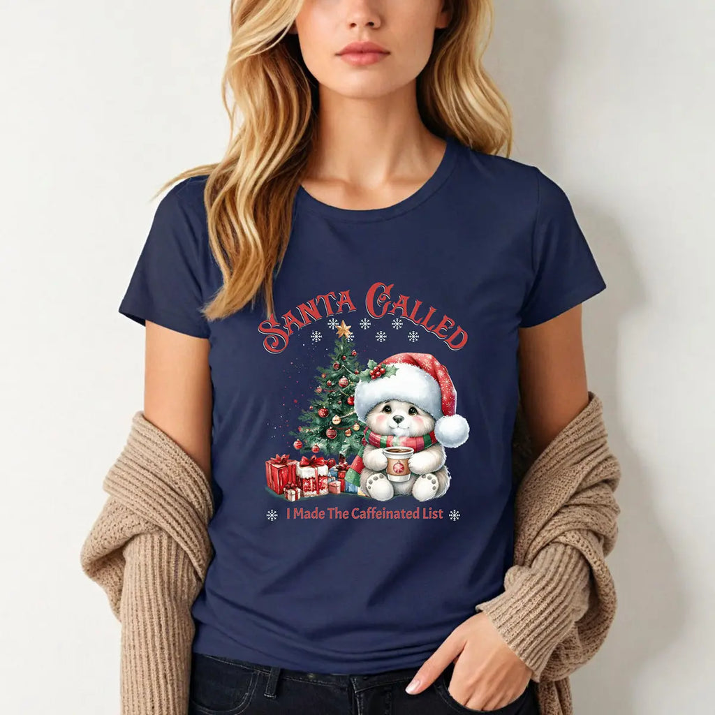 Santa Called Christmas Tee — 'I Made The Caffeinated List' Cute Bear Shirt Printify