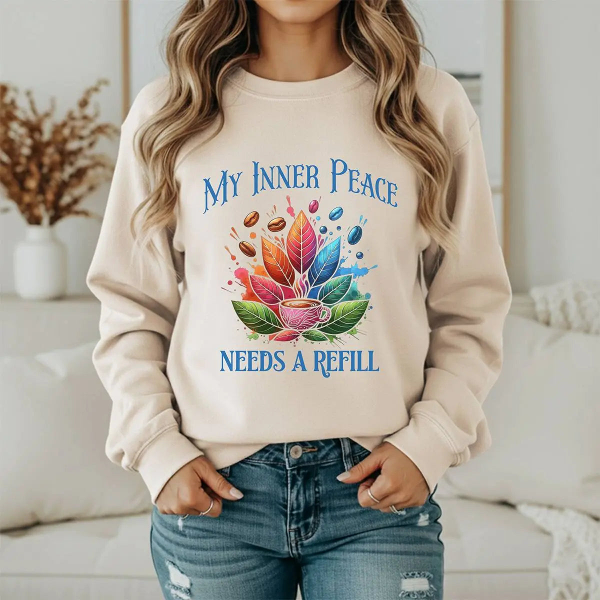 Inner Peace Sweatshirt – Needs a Refill Colorful Coffee Lover Pullover, Boho Caffeine Humor Crewneck, Cozy Gift for Coffee Addicts Printify