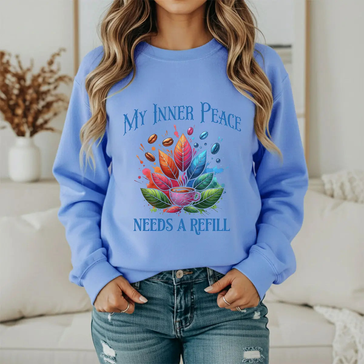 Inner Peace Sweatshirt – Needs a Refill Colorful Coffee Lover Pullover, Boho Caffeine Humor Crewneck, Cozy Gift for Coffee Addicts Printify