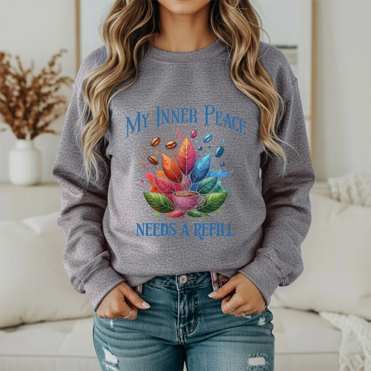 Inner Peace Sweatshirt – Needs a Refill Colorful Coffee Lover Pullover, Boho Caffeine Humor Crewneck, Cozy Gift for Coffee Addicts Printify