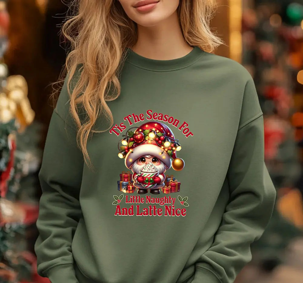 'Tis The Season Sweatshirt - "'Tis The Season For Little Naughty And Latte Nice" Holiday Shirt Printify