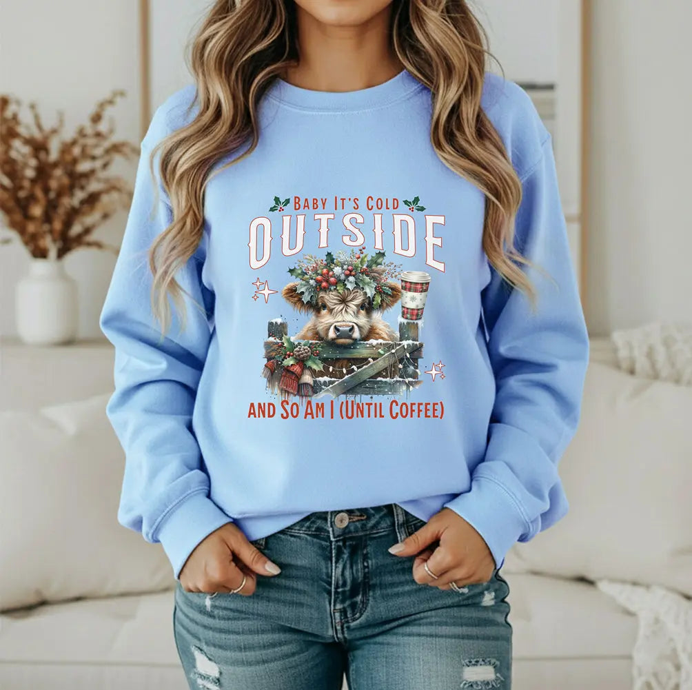 Baby Its Cold Outside Sweatshirt - (And So Am I Until Coffee)' Cozy Winter Cow Shirt Printify