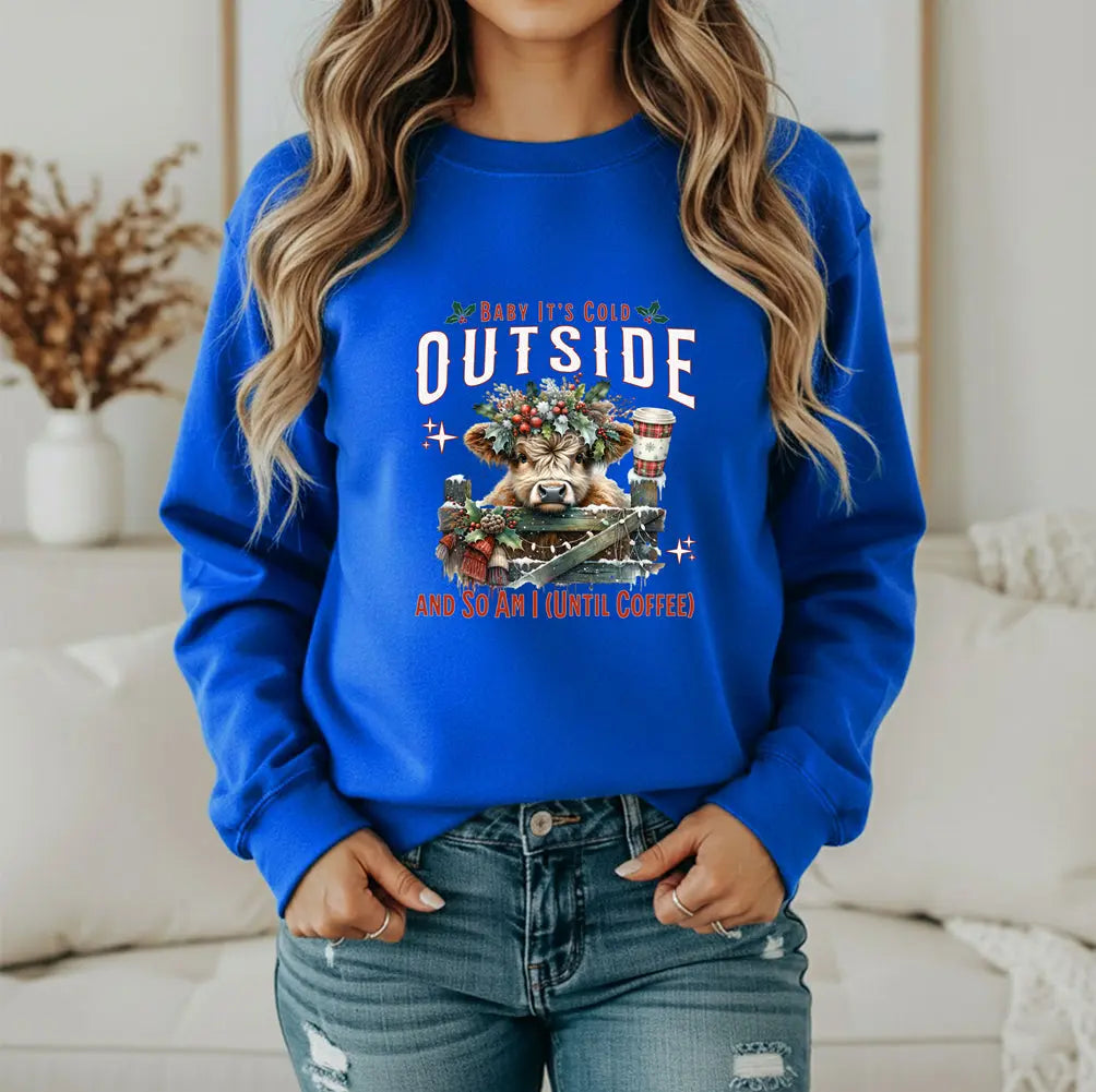 Baby Its Cold Outside Sweatshirt - (And So Am I Until Coffee)' Cozy Winter Cow Shirt Printify