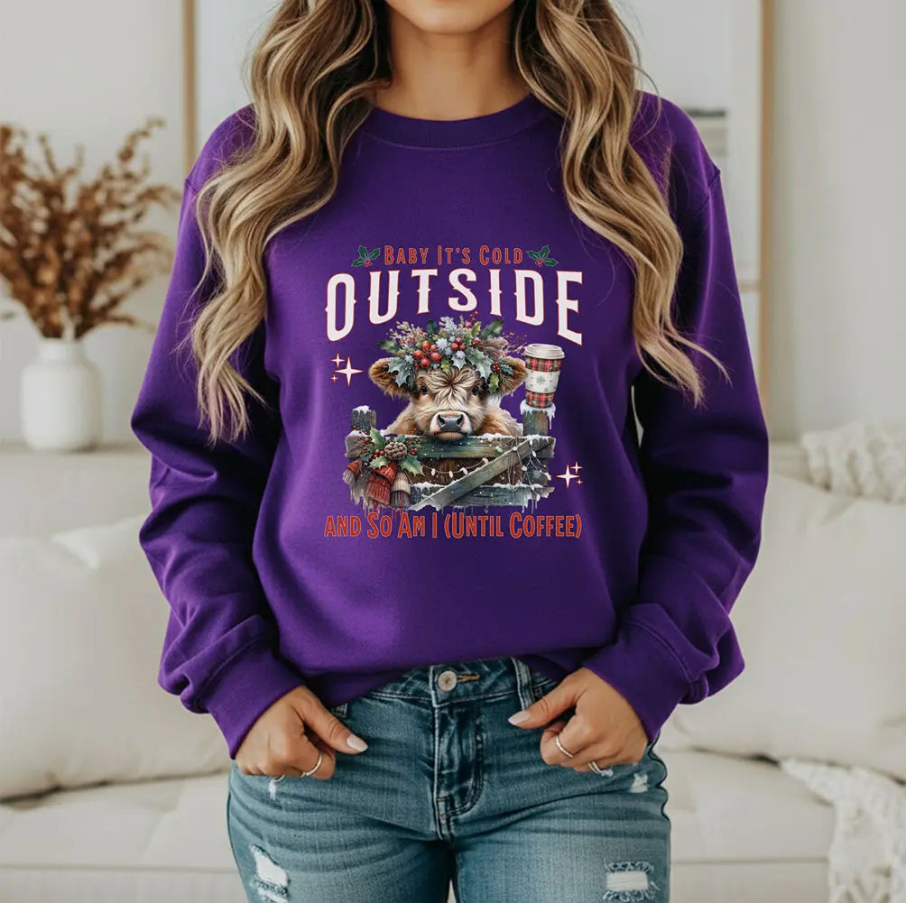 Baby Its Cold Outside Sweatshirt - (And So Am I Until Coffee)' Cozy Winter Cow Shirt Printify