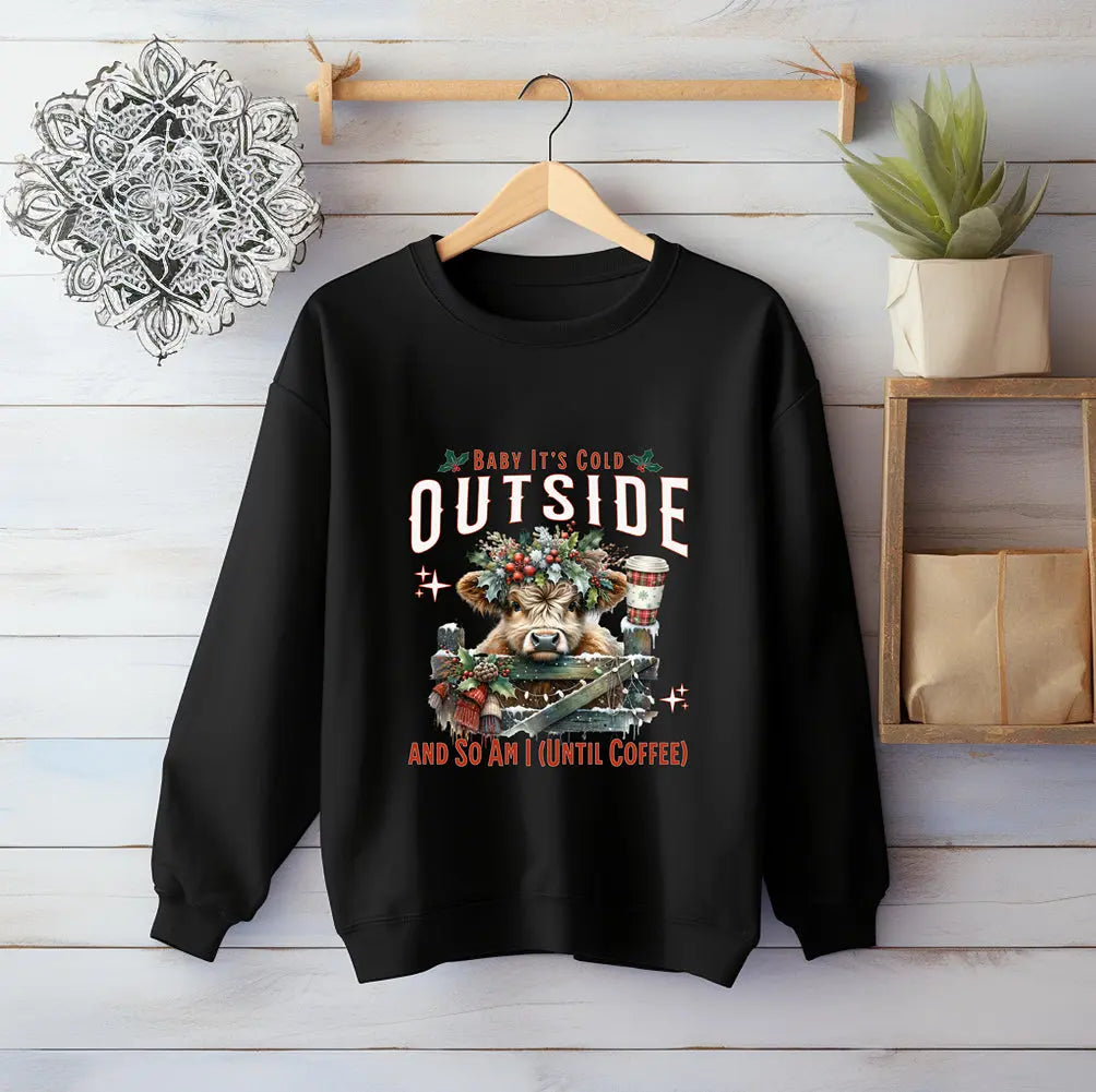 Baby Its Cold Outside Sweatshirt - (And So Am I Until Coffee)' Cozy Winter Cow Shirt Printify