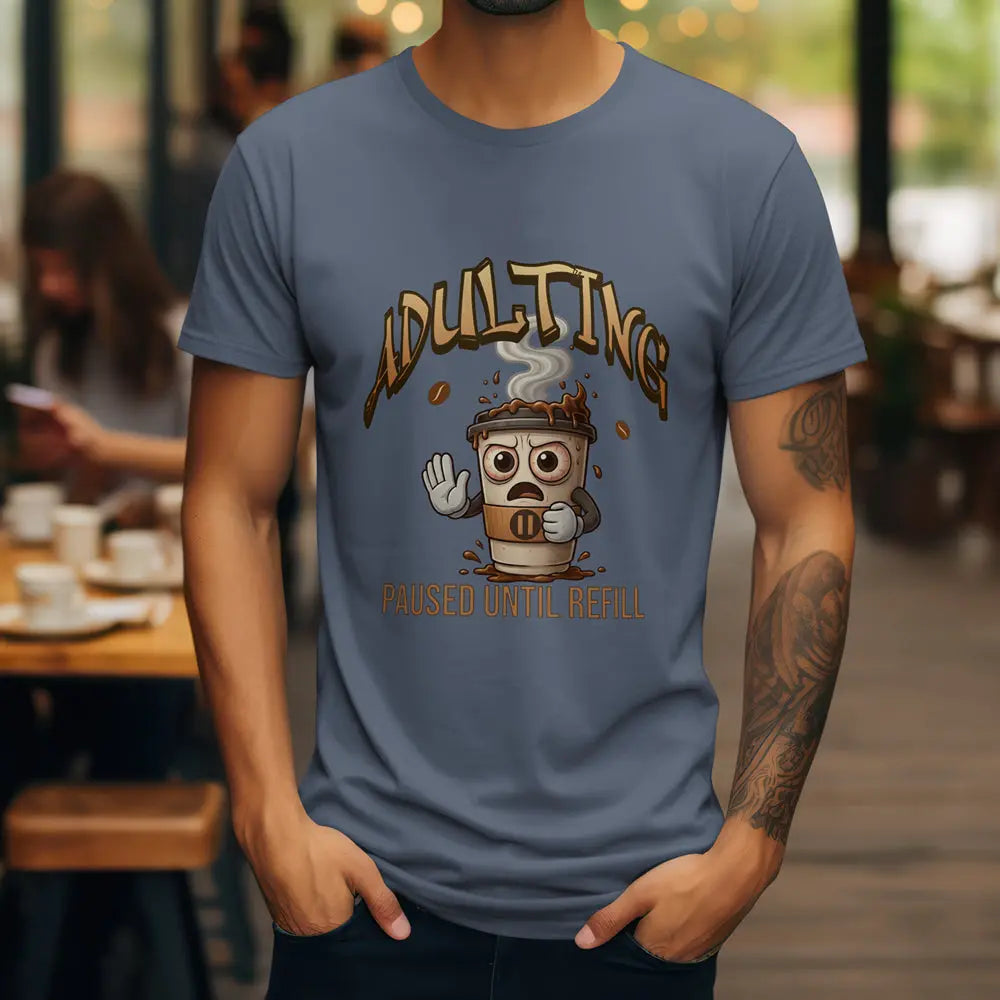 Adulting Coffee T-Shirt - Paused Until Refill funny coffee tee Printify