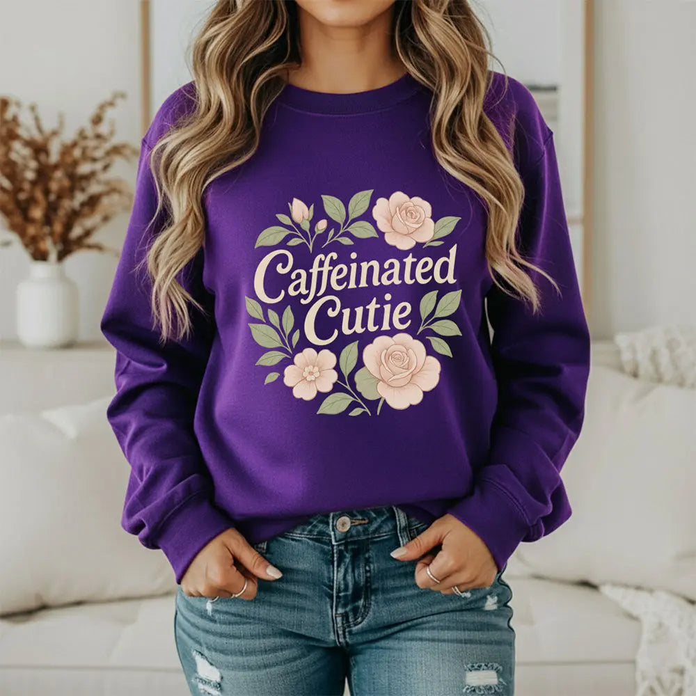 Caffeinated Cutie Sweatshirt — Floral Coffee Lover Crewneck - Boldly Bitter Company
