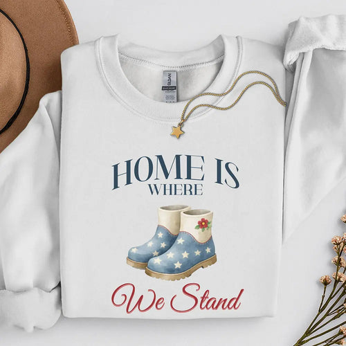 American Boots Sweatshirt - 'Home Is Where We Stand' Cozy Rainboot Graphic Printify