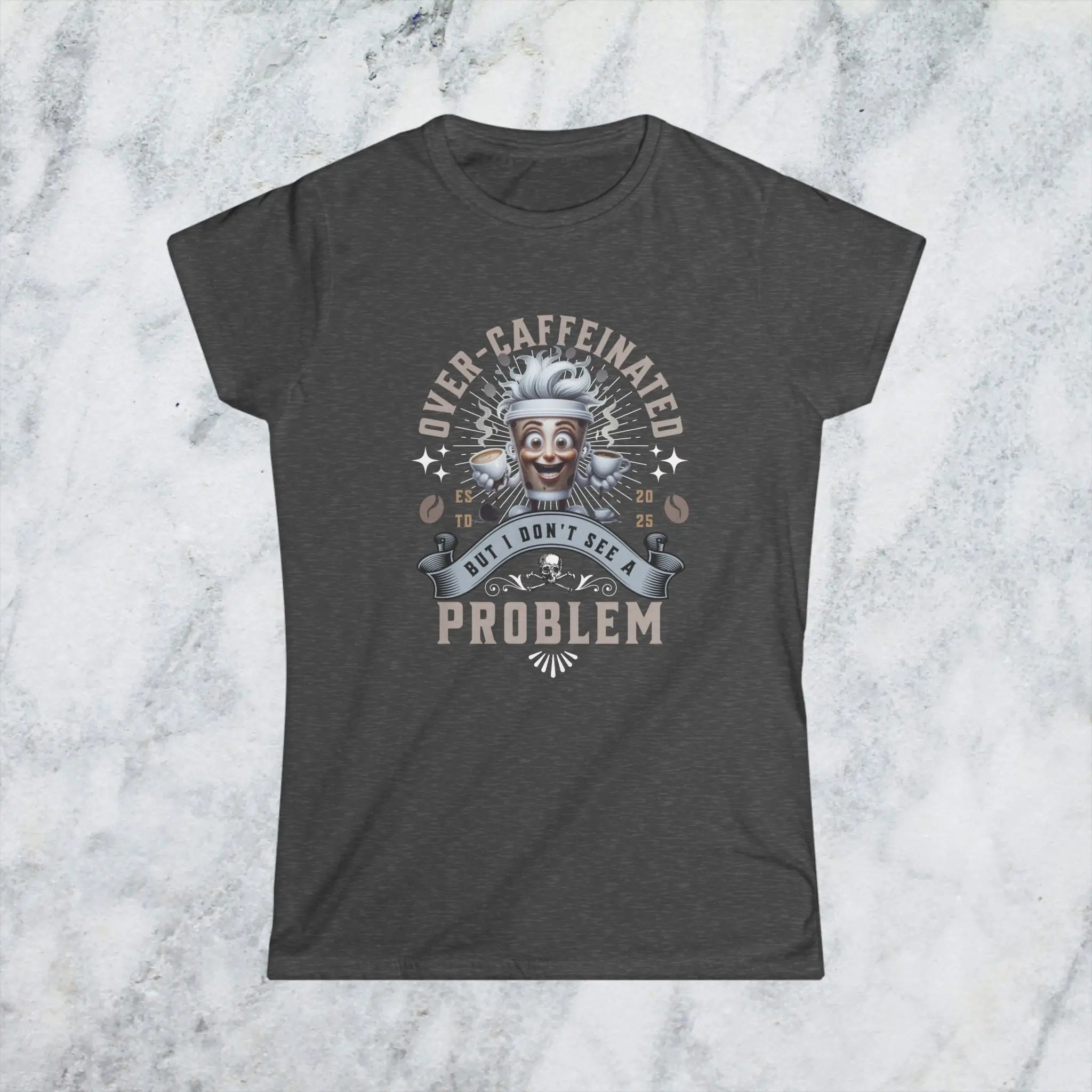 Over-Caffeinated T-Shirt Printify