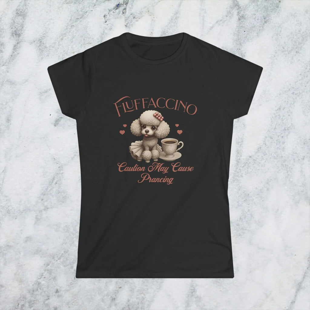 Fluffaccino T-Shirt – Caution May Cause Prancing - Cute Poodle Coffee Lover Tee for Women, Funny Dog Caffeine Shirt, Gift for Pet Moms Printify
