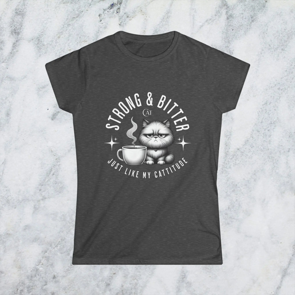 Strong and Bitter T-Shirt Printify