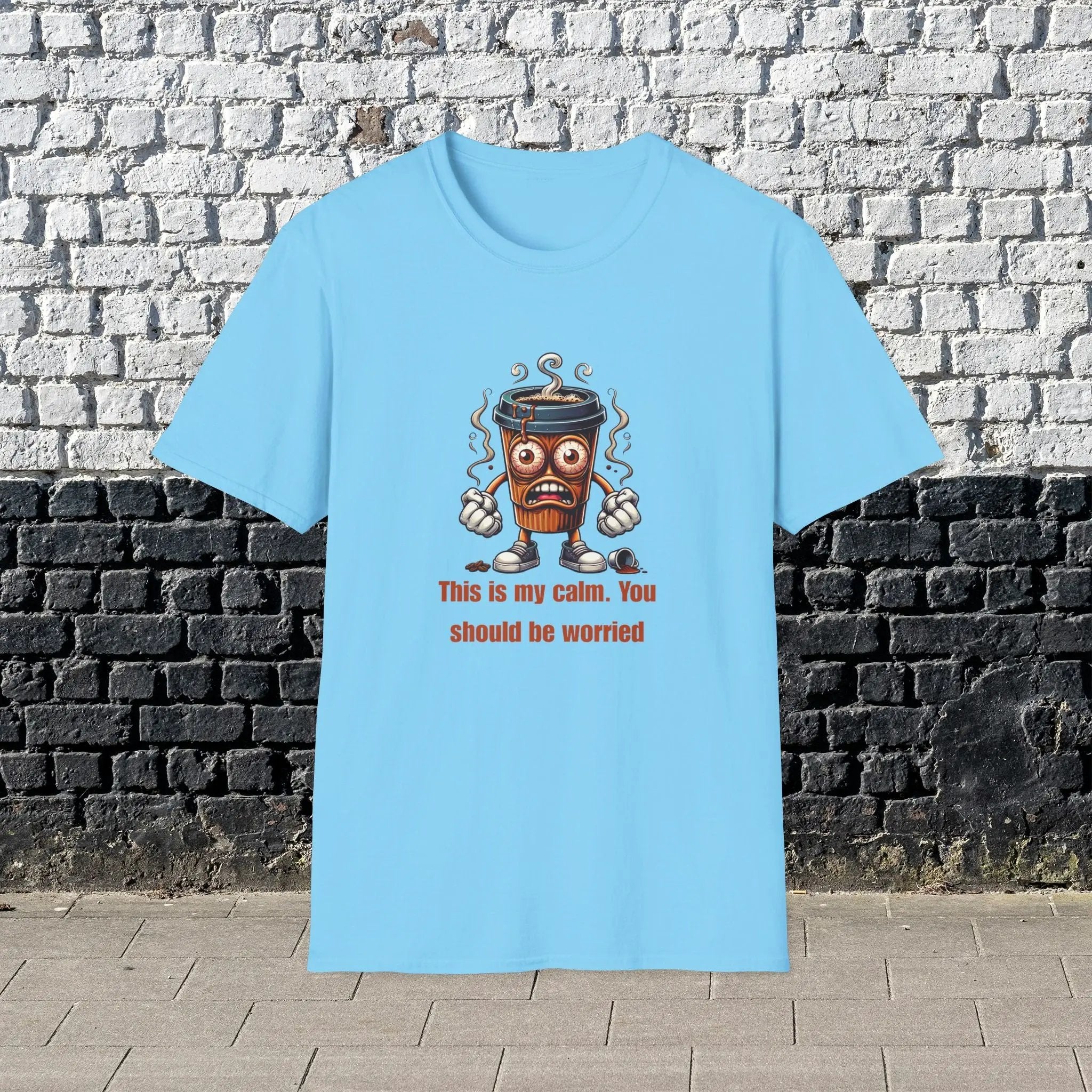 This Is My Calm You Should Be Worried Shirt – Funny Coffee Lover T-Shirt, Caffeine Addict Tee, Sarcastic Humor Gift for Him Printify