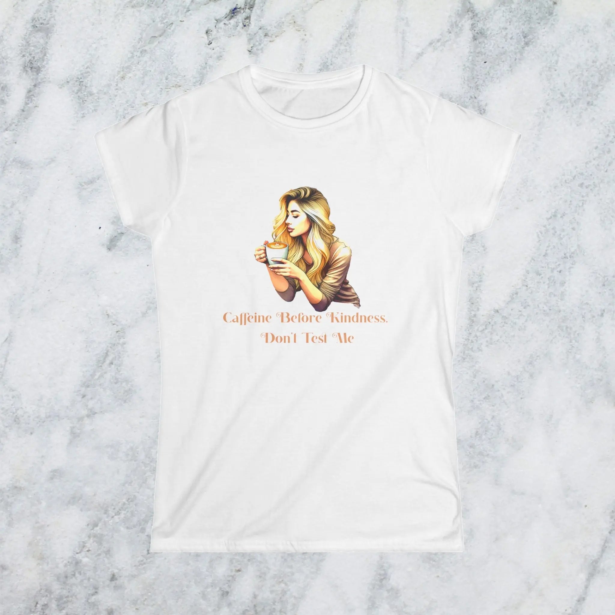 Caffeine Before Kindness T-Shirt – Don’t Test Me Funny Coffee Lover Tee for Women, Sassy Morning Shirt, Caffeine Addict Gift Idea Printify