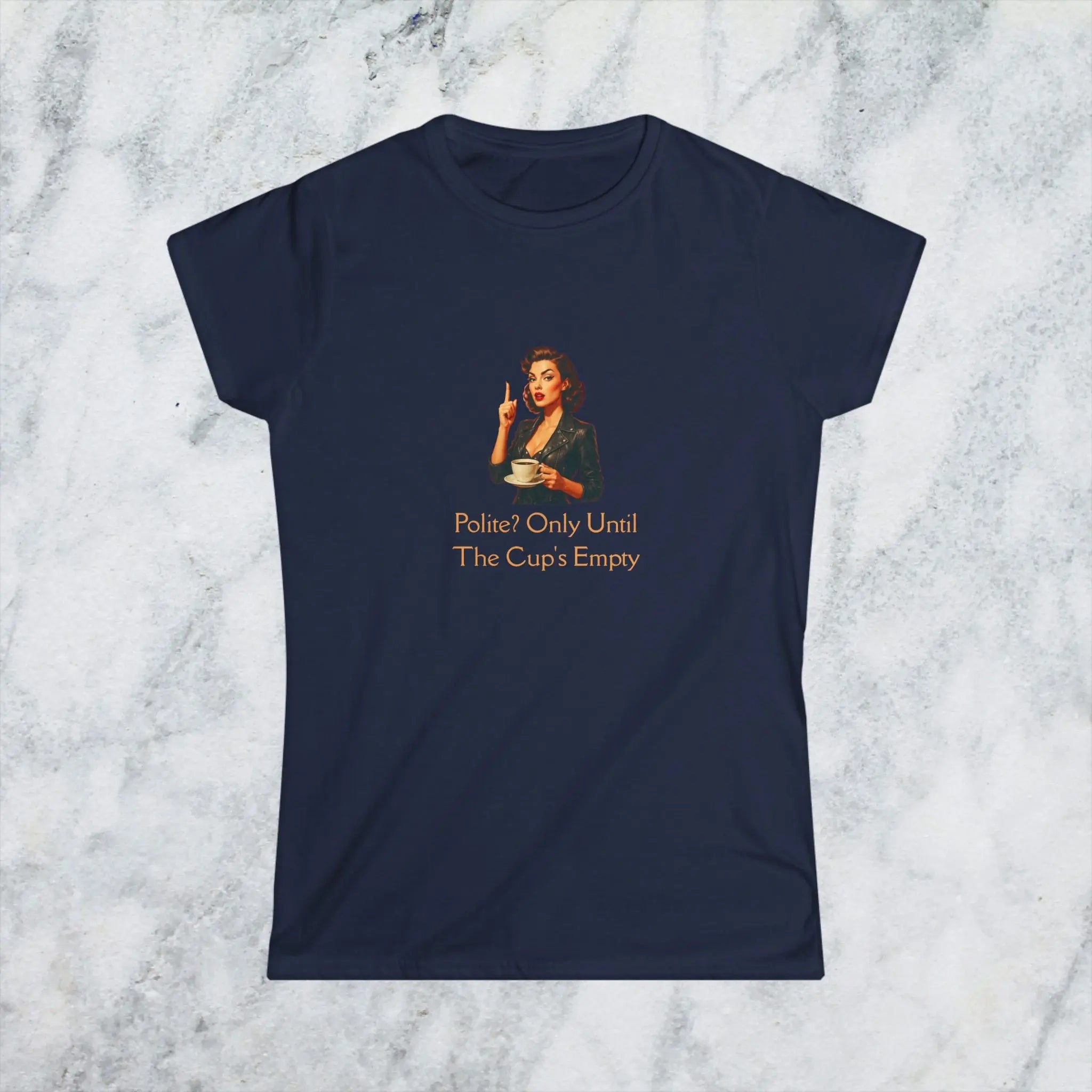 Polite coffee t-shirt– “Polite? Only Until the Cup’s Empty” Printify