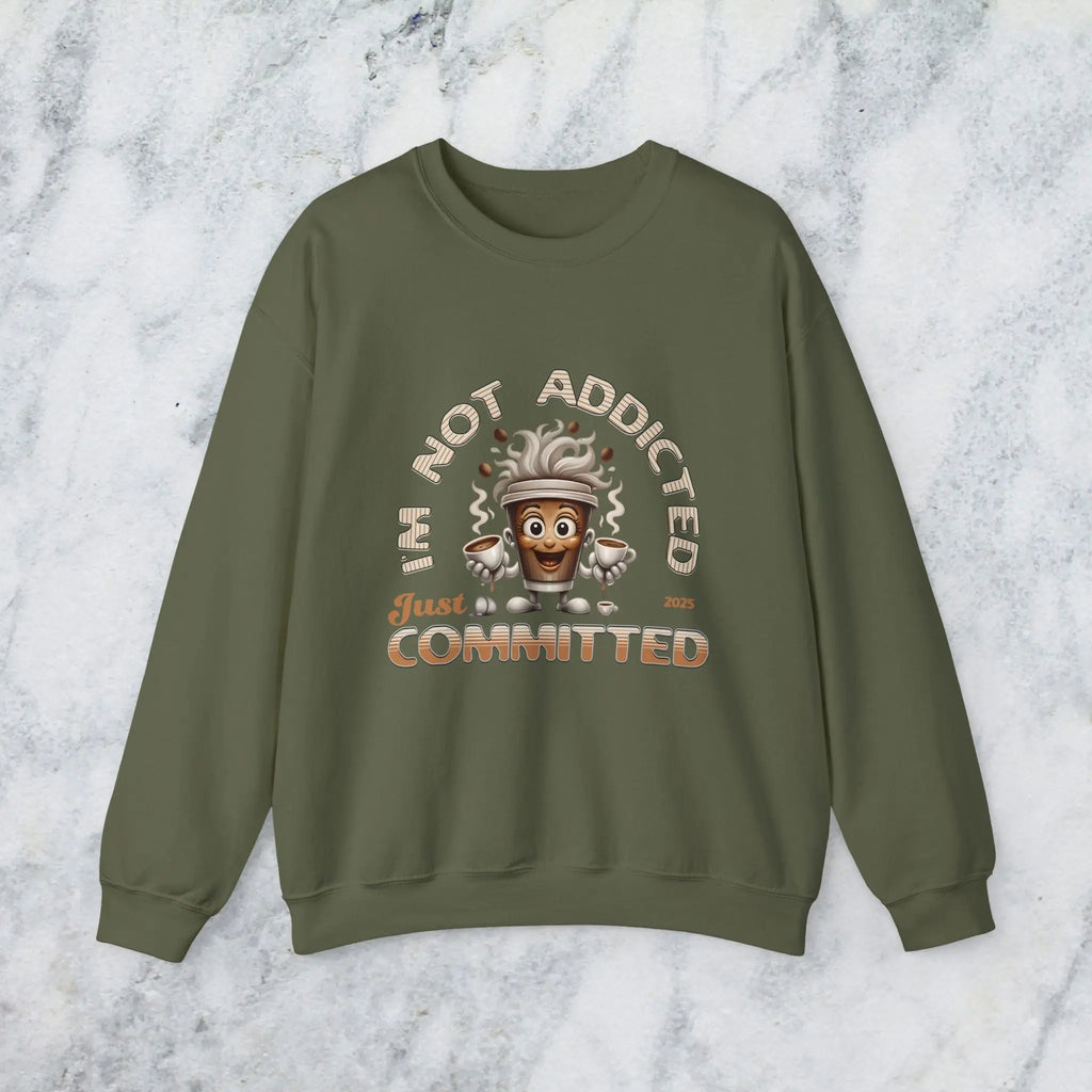 Just Committed Sweatshirt - Funny Togo Cup that is not addicted Printify