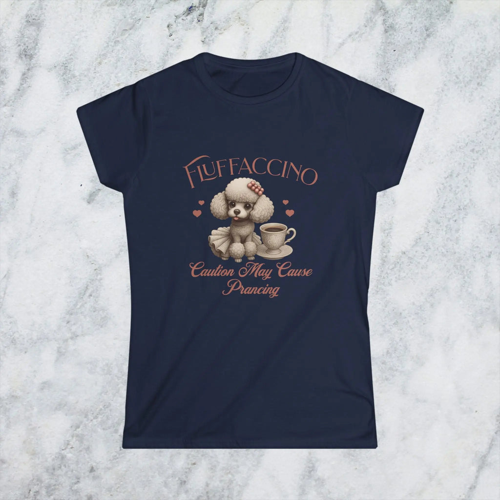 Fluffaccino T-Shirt – Caution May Cause Prancing - Cute Poodle Coffee Lover Tee for Women, Funny Dog Caffeine Shirt, Gift for Pet Moms Printify