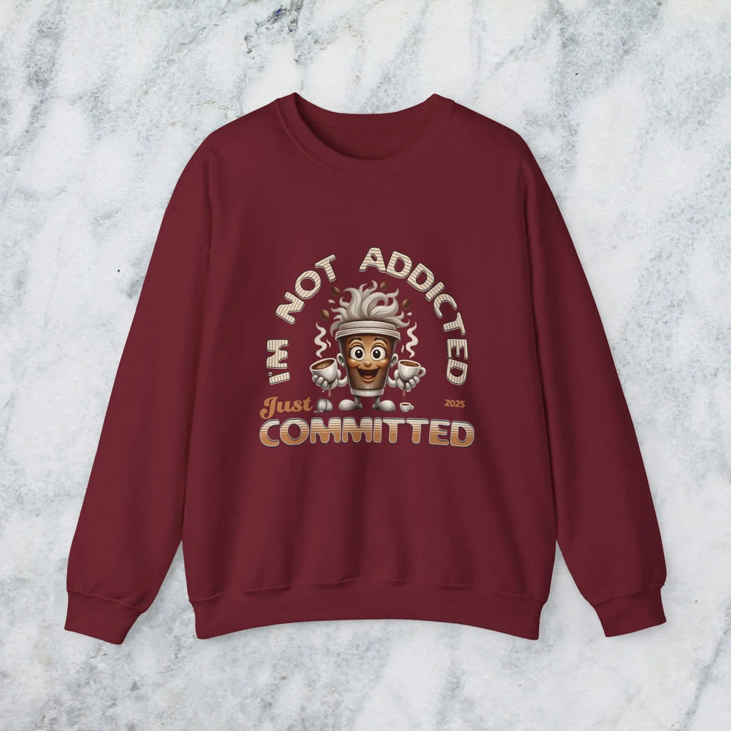 Just Committed Sweatshirt - Funny Togo Cup that is not addicted Printify